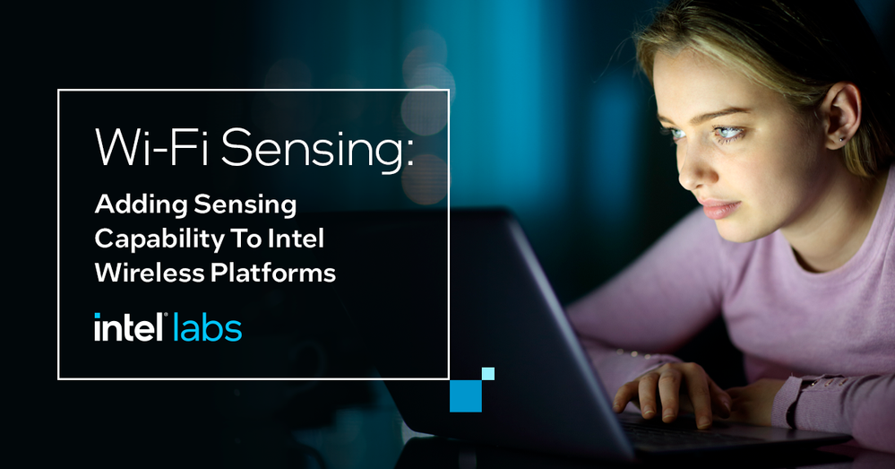 Wi-Fi Sensing: Adding Sensing Capability To Intel Wireless Platforms -  Intel Community
