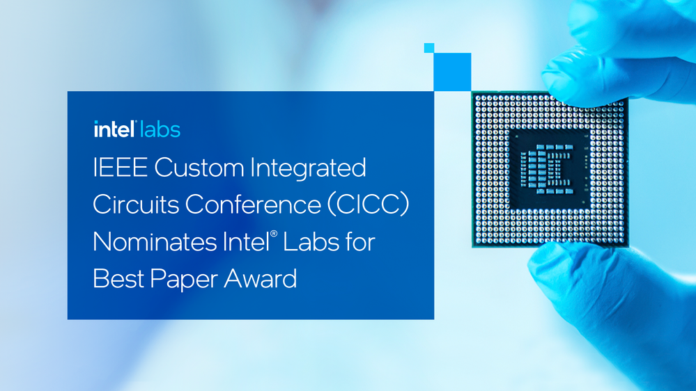 Intel's New Integrated Photonics Milestone Detailed in Best Paper Nominee  at CICC 2023 - Intel Communities